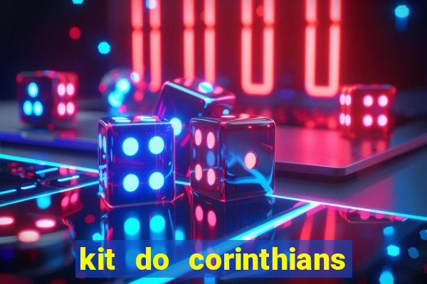 kit do corinthians dls 2019